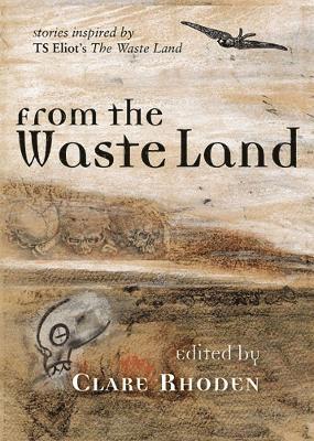 Clare Rhoden - From The Waste Land, Häftad