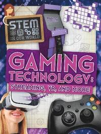bokomslag Gaming Technology: Streaming, VR and More