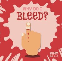 bokomslag Why Do I Bleed?