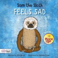 bokomslag Sam the Sloth Feels Sad