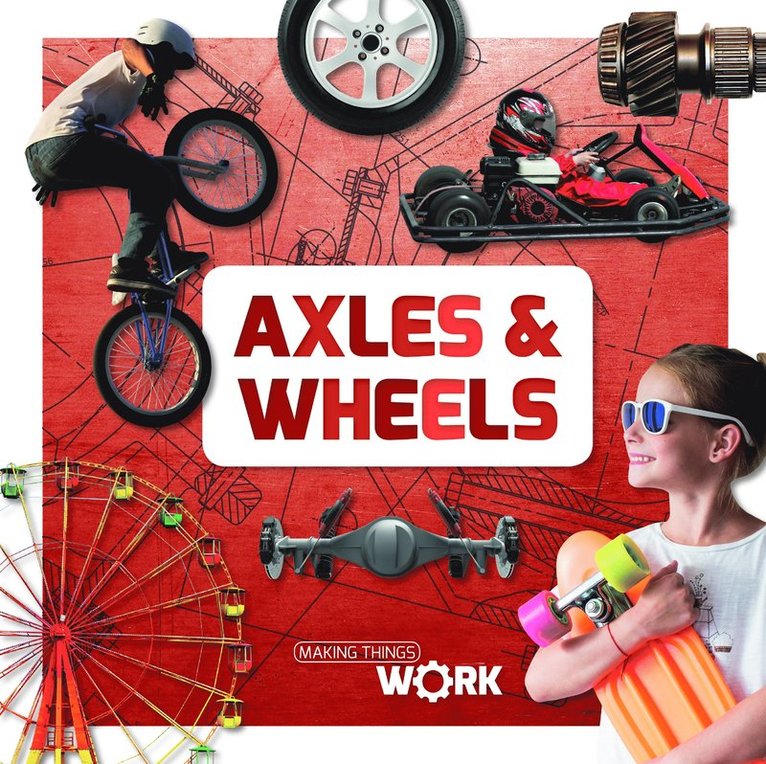 Robin Twiddy - Axels and Wheels, Inbunden
