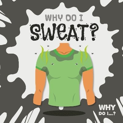 Why Do I Sweat? 1