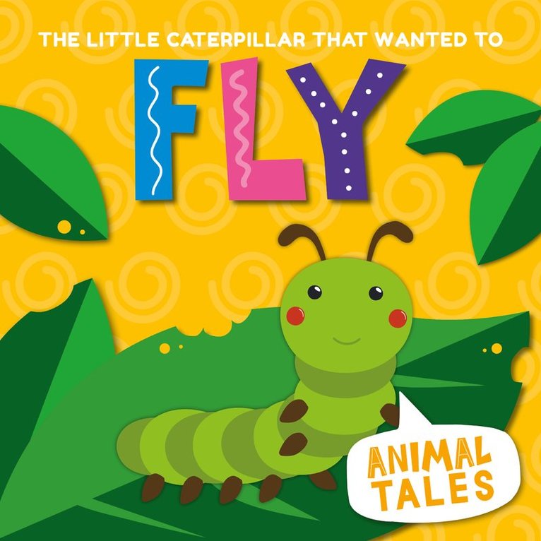 Little Caterpillar That Wanted to Fly