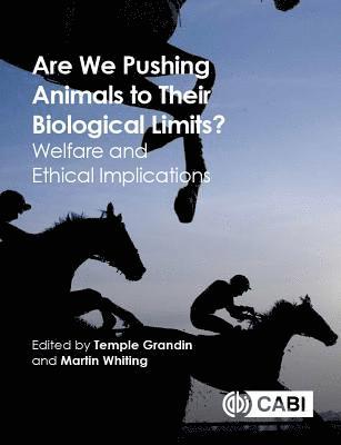 Are We Pushing Animals to Their Biological Limits? 1