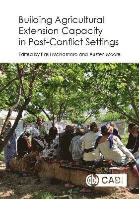 Building Agricultural Extension Capacity in Post-Conflict Settings 1