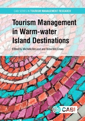 Michelle Allen, Robertico Croes - Tourism Management in Warm-water Island Destinations, Inbunden