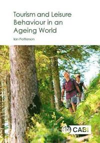 bokomslag Tourism and Leisure Behaviour in an Ageing World