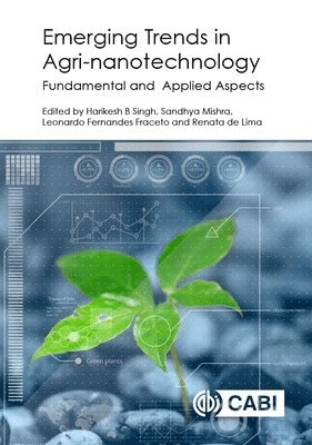 Harikesh Bahadur Singh, Sandhya Mishra, Leonardo Fernandes Fraceto, Renata De Lima - Emerging Trends in Agri-Nanotechnology, Inbunden