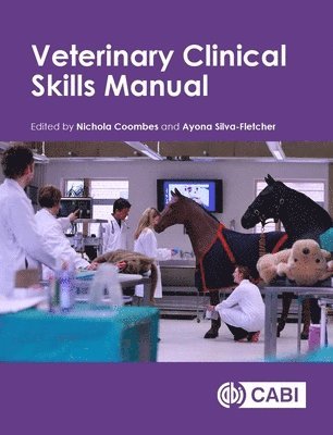 Nichola Coombes, Ayona Silva-Fletcher - Veterinary Clinical Skills Manual, Häftad