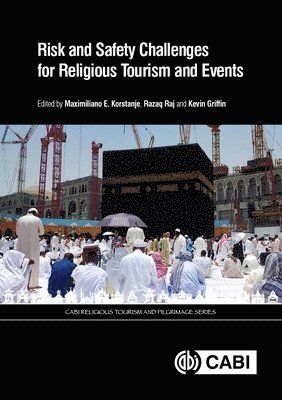 Maximiliano Korstanje, Razaq Raj, Kevin Griffin - Risk and Safety Challenges for Religious Tourism and Events, Inbunden