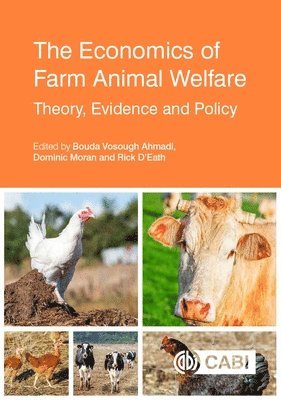 Bouda Vosough Ahmadi, Dominic Moran, Richard B D’Eath - Economics of Farm Animal Welfare, Häftad