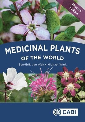 Ben-Erik van Wyk, Michael Wink - Medicinal Plants of the World, Inbunden