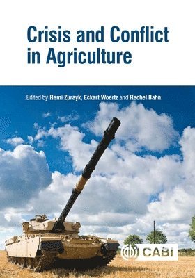 Rami Zurayk, Eckart Woertz, Rachel Bahn - Crisis and Conflict in Agriculture, Inbunden