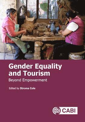 Stroma Cole, UK) Cole, Stroma (University of the West of England - Gender Equality and Tourism, Häftad