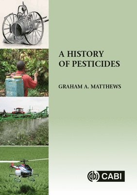 Graham Matthews - History of Pesticides, Inbunden