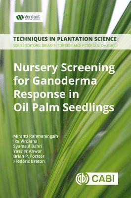 Nursery Screening for Ganoderma Response in Oil Palm Seedlings 1