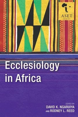 David K. Ngaruiya, Rodney L. Reed - Ecclesiology in Africa, Häftad