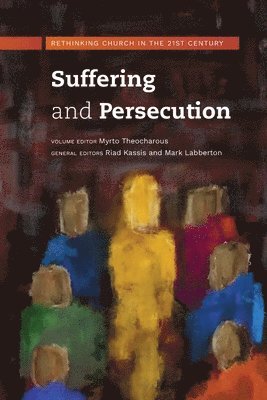 Myrto Theocharous - Suffering and Persecution: Rethinking Church in the 21st Century, Häftad