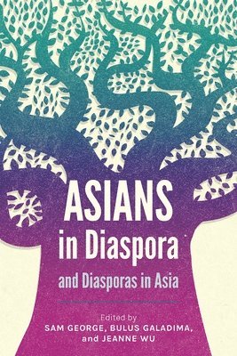 Bulus Galadima, Sam George, Bulus Galadima, Jeanne Wu - Asians in Diaspora and Diasporas in Asia, Häftad