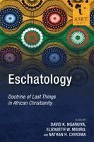 David K. Ngaruiya, Elizabeth W. Mburu, Nathan H. Chiroma - Eschatology, Häftad