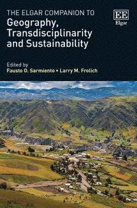 bokomslag The Elgar Companion to Geography, Transdisciplinarity and Sustainability