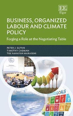 Peter J. Glynn, Timothy Cadman, Tek N. Maraseni - Business, Organized Labour and Climate Policy, Inbunden