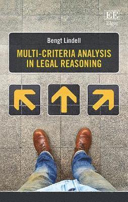 Bengt Lindell - Multi-criteria Analysis in Legal Reasoning, Inbunden