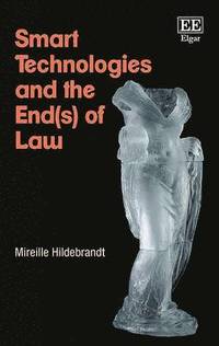 bokomslag Smart Technologies and the End(s) of Law