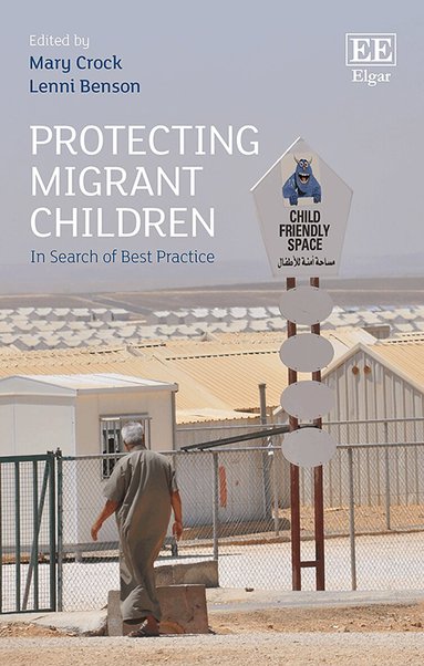 Mary Crock, Lenni B. Benson - Protecting Migrant Children, Inbunden