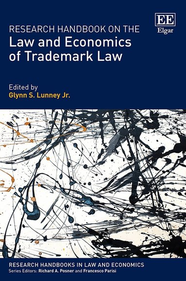 Glynn S. Lunney Jr. - Research Handbook on the Law and Economics of Trademark Law, Inbunden