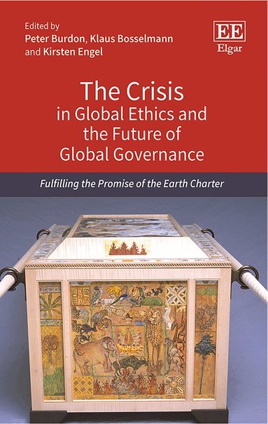 Peter Burdon, Klaus Bosselmann, Kirsten Engel - Crisis in Global Ethics and the Future of Global Governance, Inbunden