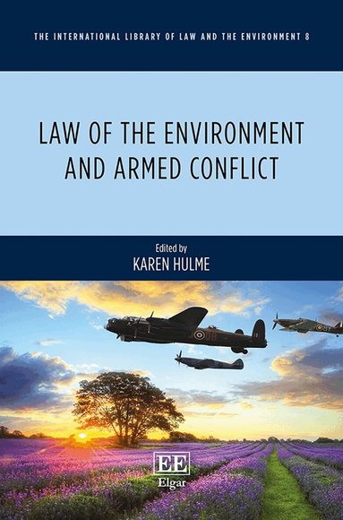 Karen Hulme - Law of the Environment and Armed Conflict, Inbunden