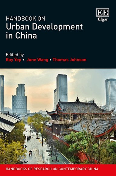 Ray Yep, June Wang, Thomas Johnson - Handbook on Urban Development in China, Inbunden