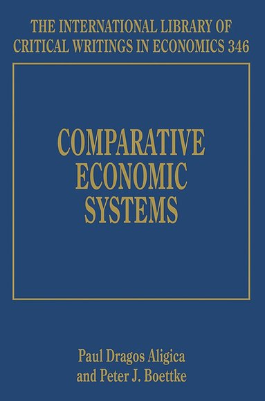 Paul D. Aligica, Peter J. Boettke - Comparative Economic Systems, Inbunden