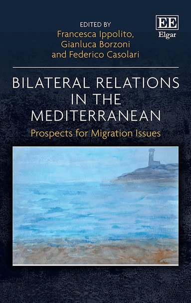 Francesca Ippolito, Gianluca Borzoni, Federico Casolari - Bilateral Relations in the Mediterranean, Inbunden