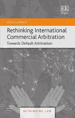 Gilles Cuniberti - Rethinking International Commercial Arbitration, Inbunden