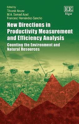 New Directions in Productivity Measurement and Efficiency Analysis 1