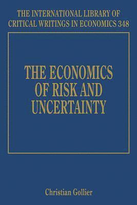 Christian Gollier - Economics of Risk and Uncertainty, Inbunden