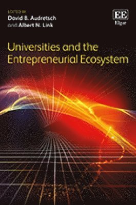 Universities and the Entrepreneurial Ecosystem