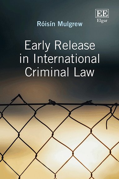 Róisín Mulgrew - Early Release in International Criminal Law, Inbunden