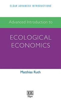 bokomslag Advanced Introduction to Ecological Economics