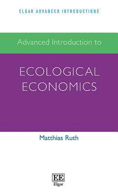 Advanced Introduction to Ecological Economics 1