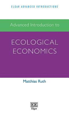 bokomslag Advanced Introduction to Ecological Economics