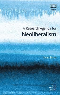 A Research Agenda for Neoliberalism 1