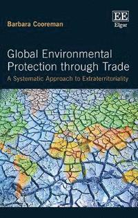 bokomslag Global Environmental Protection through Trade