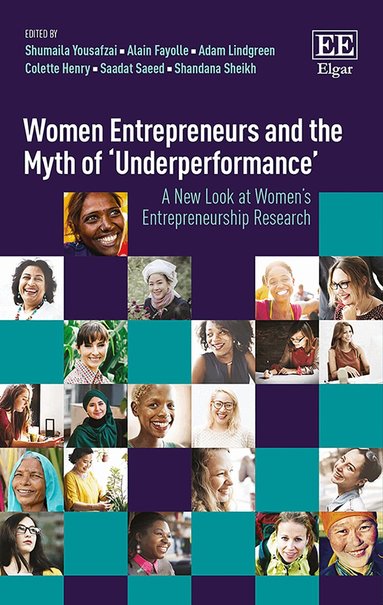 Shumaila Yousafzai, Alain Fayolle, Adam Lindgreen, Colette Henry, Saadat Saeed, Shandana Sheikh - Women Entrepreneurs and the Myth of ‘Underperformance’, Inbunden