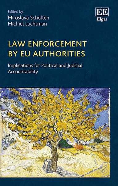 Miroslava Scholten, Michiel Luchtman - Law Enforcement by EU Authorities, Inbunden