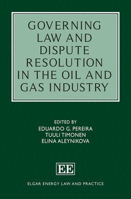 Governing Law and Dispute Resolution in the Oil and Gas Industry 1