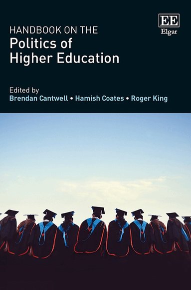 Brendan Cantwell, Hamish Coates, Roger King - Handbook on the Politics of Higher Education, Inbunden