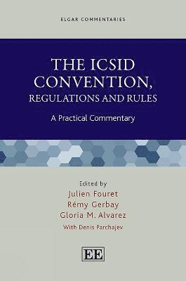 Julien Fouret, Rémy Gerbay, Gloria M. Alvarez - ICSID Convention, Regulations and Rules, Inbunden